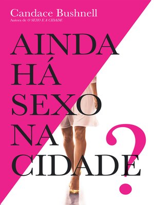 cover image of Ainda Há Sexo na Cidade?
